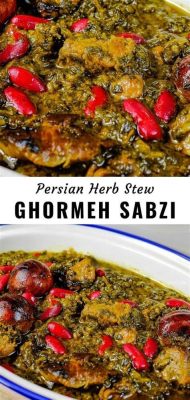  Ghormeh Sabzi: Uma Sinfonia de Ervas Aromáticas e Carne Suculenta na Cozinha Xeraziana!